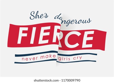 fierce girl slogan for fashion t shirt