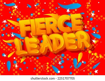 Fierce Leader. Word written with Children's font in cartoon style.