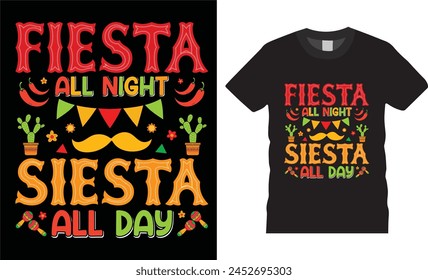 fiesta all night siesta all day.mexican festival typography t Shirt design,motivational quote,unique vector trending t shirt designThis t shirt design ready for benner,poster,fashion,pod anyprint,item