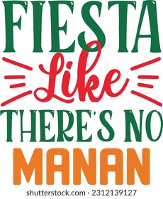 Fiesta Like There's No Manan