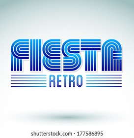 Fiesta Retro - vector lettering - eighties video games style