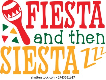 Fiesta and then siesta | Cinco de Mayo quote