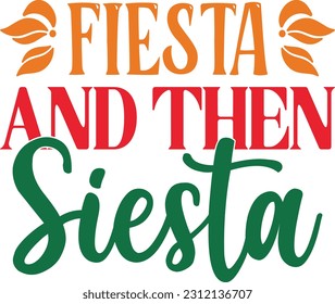 Fiesta And Then Siesta t shirt design