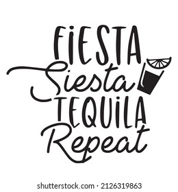 fiesta siesta tequila repeat background inspirational quotes typography lettering design