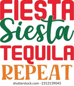 Fiesta Siesta Tequila Repeat t shirt design