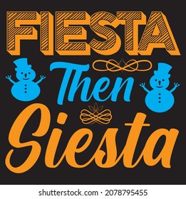 Fiesta then siesta, t-shirt design vector file.