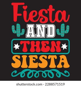 Fiesta and then Siesta T-shirt Design Vector File