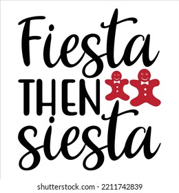 Fiesta Then Sister, Merry Christmas shirts Print Template, Xmas Ugly Snow Santa Clouse New Year Holiday Candy Santa Hat vector illustration for Christmas hand lettered