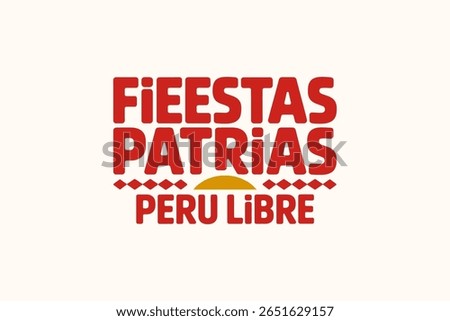 Fiestas patrias peru libre text design for Peruvian national holiday celebration or cultural independence badge