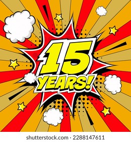 fifteen years superhero number celebrate birthday comic speech explosion pop art wallpaper vintage poster style vector