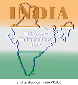 The fifteenth of August is the Independence Day of India. The inscription on the background of the outlines of India in the colors of the national flag.