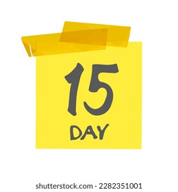 Fifteenth day of the month. Mark 15 days. Yellow sticker with scotch and handwritten lettering font. Drawing isolated on white background. Vector illustration.