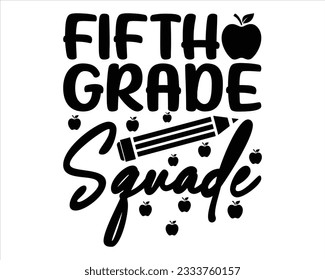 Fifth Grade Squad  Svg Design,Back To school Svg,Teacher svg design, Teacher Gift ,School and Teach,Cut Files for Cricut,school, education, happy, success