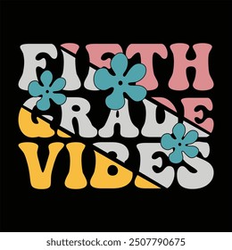 Fifth Grade Vibes Back to School T-Shirt Design.