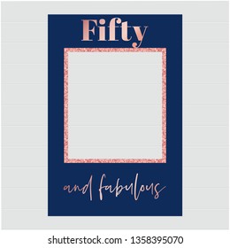 Fifty and fabulous - 50th birthday blue and rose gold photo booth frame. Strike a Pose photoshooting with props on sticks. Vector template.
 svg