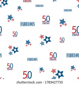 Fifty and fabulous seamless vector pattern background. Red, blue, white backdrop with scattered text,striped stars,champagne bottles, glasses. Americana style design for birthday, business anniversary