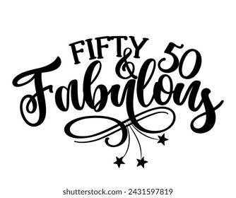 Fifty and Fabulous - topper for anniversary or birthday party. Good for cake topper, good for scrap booking, posters, textiles, gifts, gift sets.