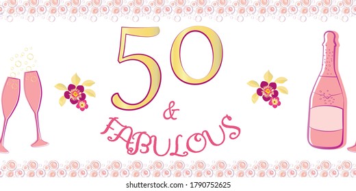 Fifty and fabulous vector border. Girly banner with text, Champagne bottles, fizzing glasses, flowers on white backdrop with prosecco bubble edging. Elegant design for milestone birthday celebration. svg