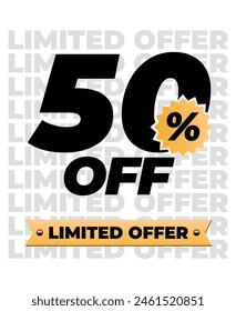 Fifty Per Cent Off. Limited Offer Vector for Big Sales.