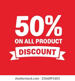 Fifty Percent Discount on All Products Promotion