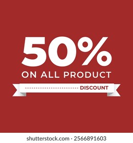 Fifty Percent Discount on All Products