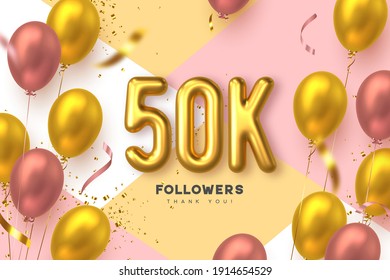 Fifty thousand followers banner. Thank you followers vector template with 50K golden sign and glossy balloons for network, social media friends and subscribers.