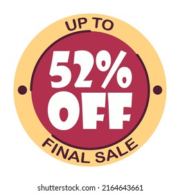 Up to fifty two percent off final sale. Icon 52 %. Special offer discount label with black Friday. Flat sales Vector percent off price reduce badge promotion design illustration isolated white