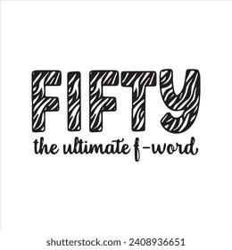 fifty the ultimatte f-word background inspirational positive quotes, motivational, typography, lettering design