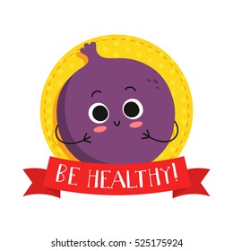 Fig, cute fruit vector character badge, bright illustration on dotted round background with "Be healthy!" slogan