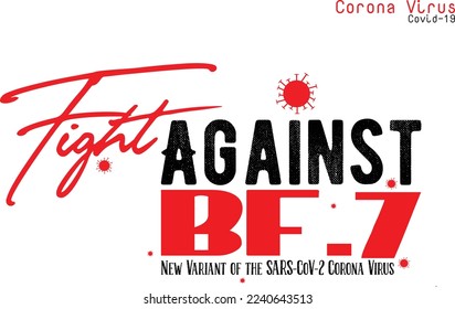 Fight Against BF.7. New Variant of the SARS-CoV-2 Corona Virus. Subvariant of Omicron Virus Sign