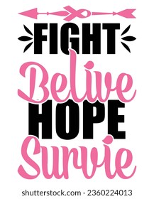 Fight believe hope survie print t shirt design