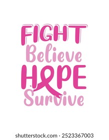 Fight to Believe Hope Survive T-shirts, Breast Cancer Awareness Pink Vector Typography Badge Design