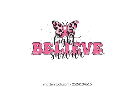 Fight Believe Survive Cancer Awareness T-Shirt Design