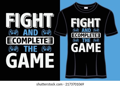 Fight and complete the game typography T shirt design with lettering editable t shirt vector graphic design