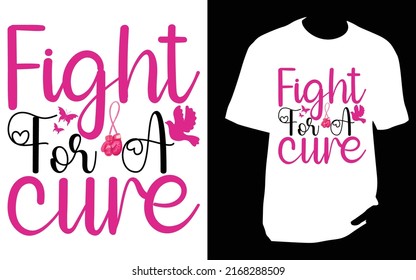 Fight for a cure Breast cancer T Shirt