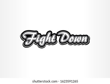 Fight Down vector slogans for t shirts and other uses