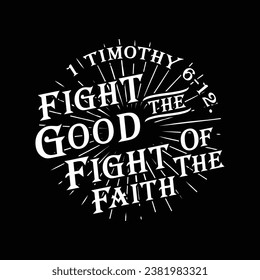 fight the good fight of the  faith  typographi
