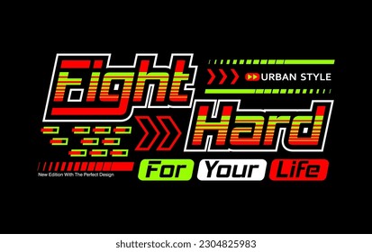 Fight hard for your life, motivational racing sports slogan