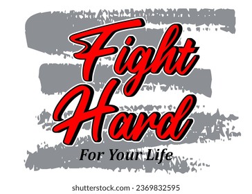 Fight hard for your life, Short phrases motivational Hand drawn design