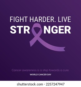 Fight Harder. Live Stronger Ribbon Typography. Cancer awareness is a step towards a cure - World Cancer Day