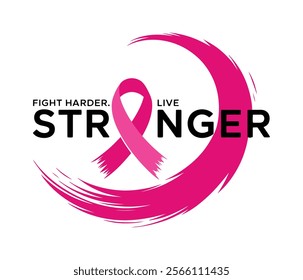 Fight harder live stronger world cancer day design