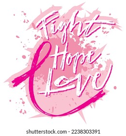 Fight hope love, hand lettering, for breast cancer awareness month. 