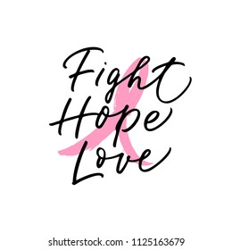 Fight, hope, love phrase. Lettering for Breast Cancer awareness month. Ink illustration. Modern brush calligraphy. Isolated on white background. 