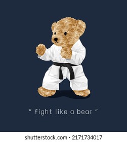 fight like a bear slogan with bear doll karate athletic vector illustration