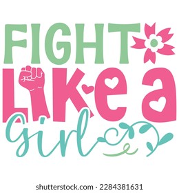 Fight Like A Girl - Boho Retro Style Happy Women's Day T-shirt And SVG Design. Mom Mother SVG Quotes T-shirt And SVG Design, Vector EPS Editable File, Can You Download This File.