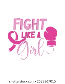 Fight Like A Girl Breast Cancer T-shirts, Awareness Pink Vector Typography Badge Design