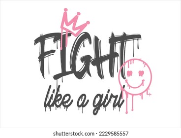 fight like a girl graffiti smile love yourself pink bear vector design Urban graffiti street art typography inspirational slogan print for graphic tee t shirt or sweatshirt - Vector grunge