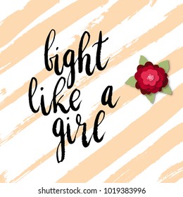 Fight like a girl greeting card with handwritten lettering paper craft flowers and dry brush stroke background.