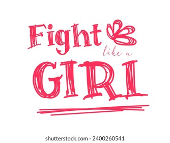 Fight like a girl phrase, pink hand drawn lettering. Breast cancer awareness concept.