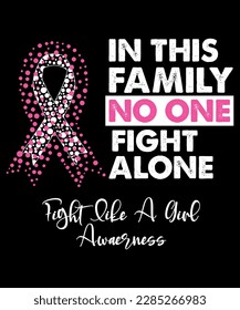 fight like a girl in this family no one fight alone fight like a Girl awareness, cancer awareness shirt print template, vector clipart ribbon svg